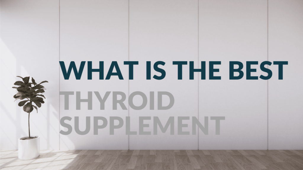 what-is-the-best-thyroid-supplement